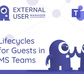 Lifecycles for guests in Microsoft Teams - automated reminders or removal with External User Manager